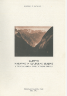 Discussions and research 1: Protection of the natural and cultural landscape in the Triglav National Park - Analysis of the situation 1981-1991 and objectives for future regulation