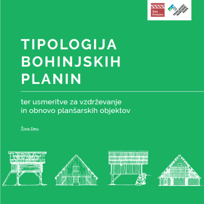 Occasional publications (Elektronski zbir dobrih praks na področju blaženja podnebnih sprememb in prilagajanja nanje na Biosfernem območju Julijske Alpe Tipologija bohinjskih planin ter usmeritve za obnovo in vzdrževanje planšarskih objektov)