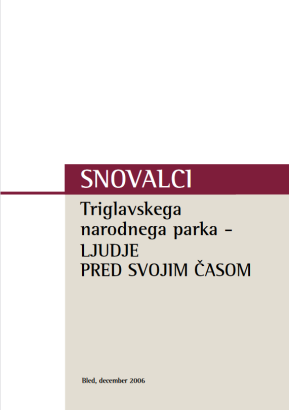 Occasional publications (Snovalci Triglavskega narodnega parka - ljudje pred svojim časom)